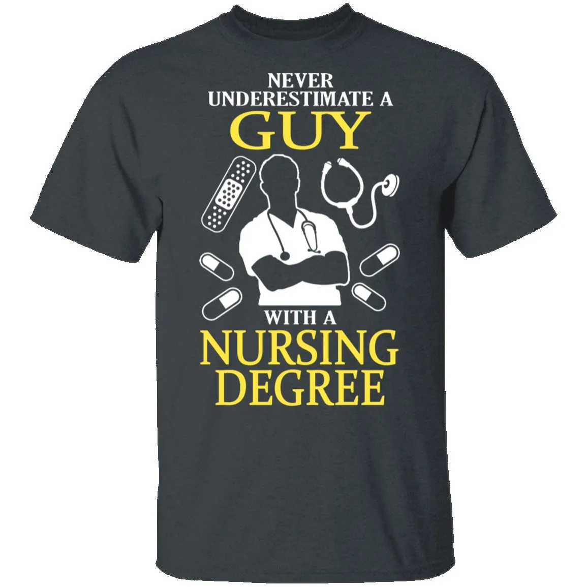 Guy With A Nursing Degree T-Shirt