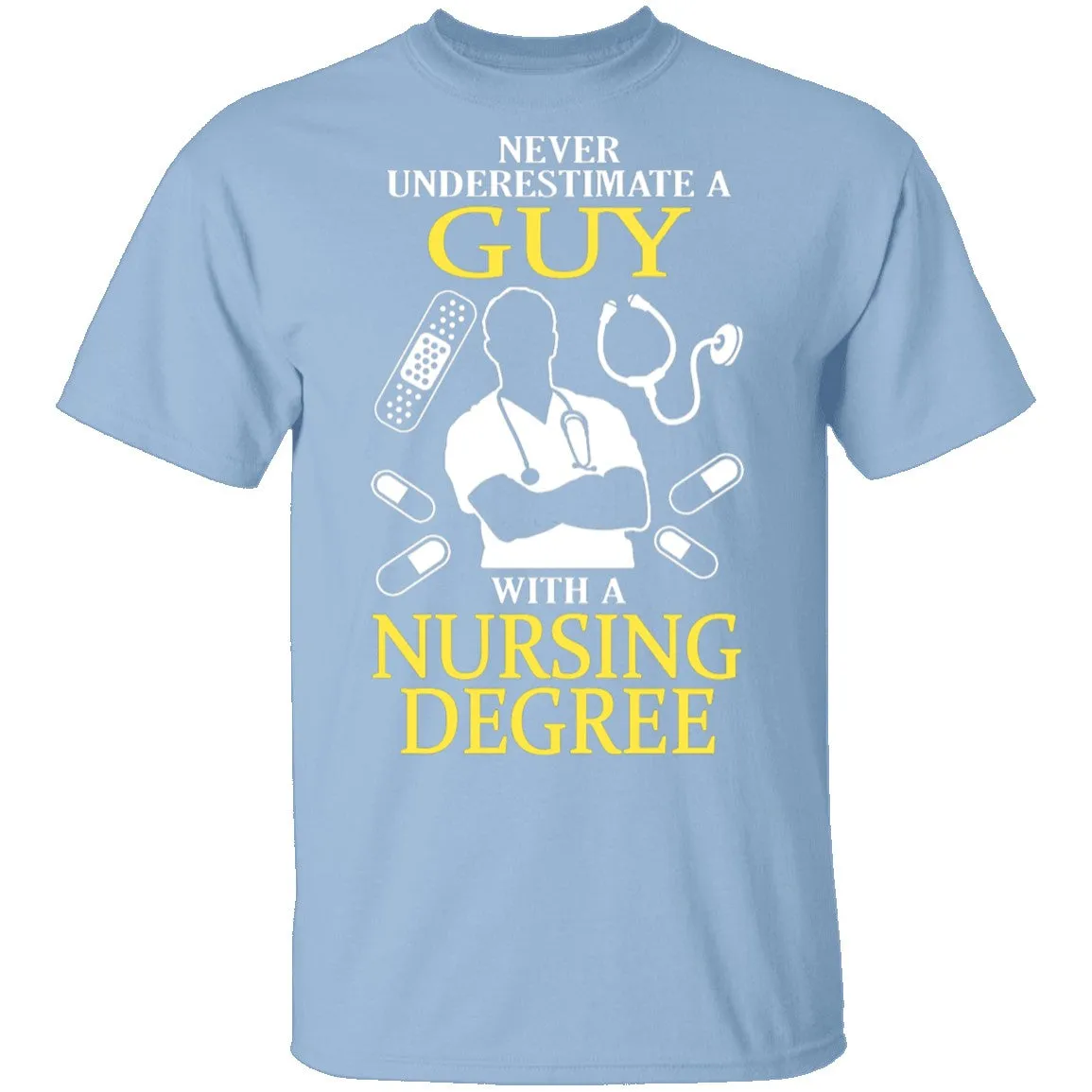 Guy With A Nursing Degree T-Shirt